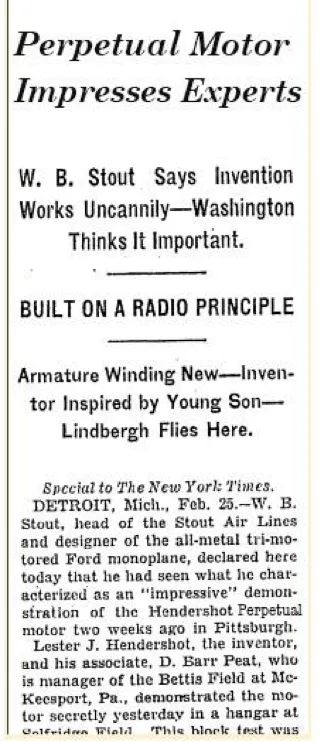 February 25, 1928 New York Times - Perpetual Motor Impresses Experts, W.B. Stout verification of Lester Hendershot's fuel-less generator